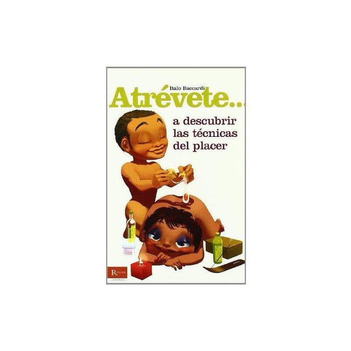 Atrevete... A Descubrir Las Tecnicas Del Placer